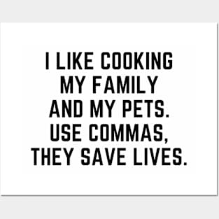 I Like Cooking My Family and My Pets - Use Commas Posters and Art